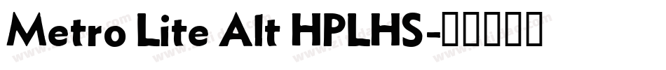 Metro Lite Alt HPLHS字体转换